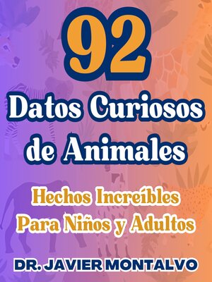 cover image of 92 Datos Curiosos de Animales Hechos Increíbles Para Niños y Adultos